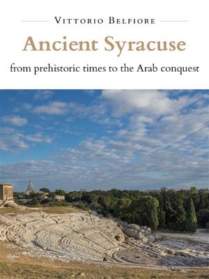 cover image of Ancient Syracuse from prehistoric times to the Arab conquest